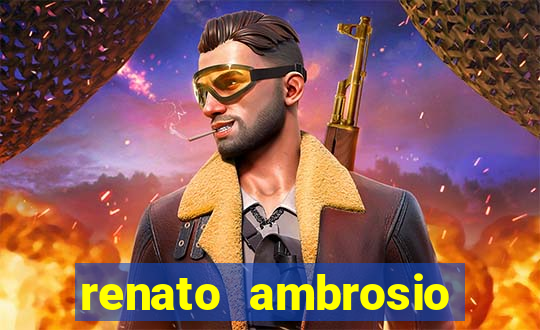 renato ambrosio viva sorte fortuna